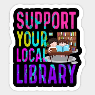 Support your local library Sticker